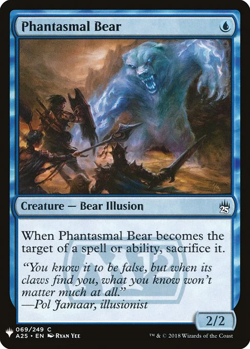 Phantasmal Bear (A25-69) - The List